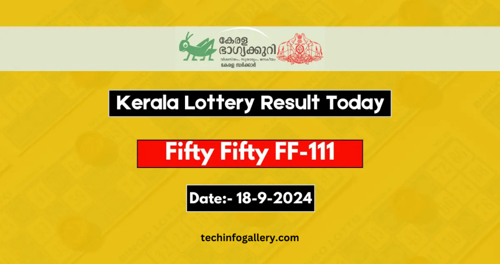 Kerala Lottery result today.
Fifty fifty FF-111
date - 18.9.2024 till date.
